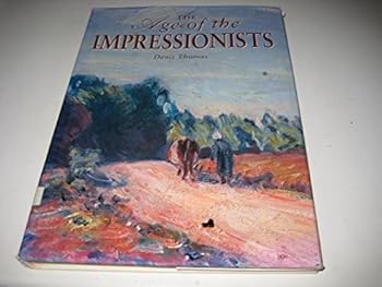 Hardcover The Age of the Impressionists Book