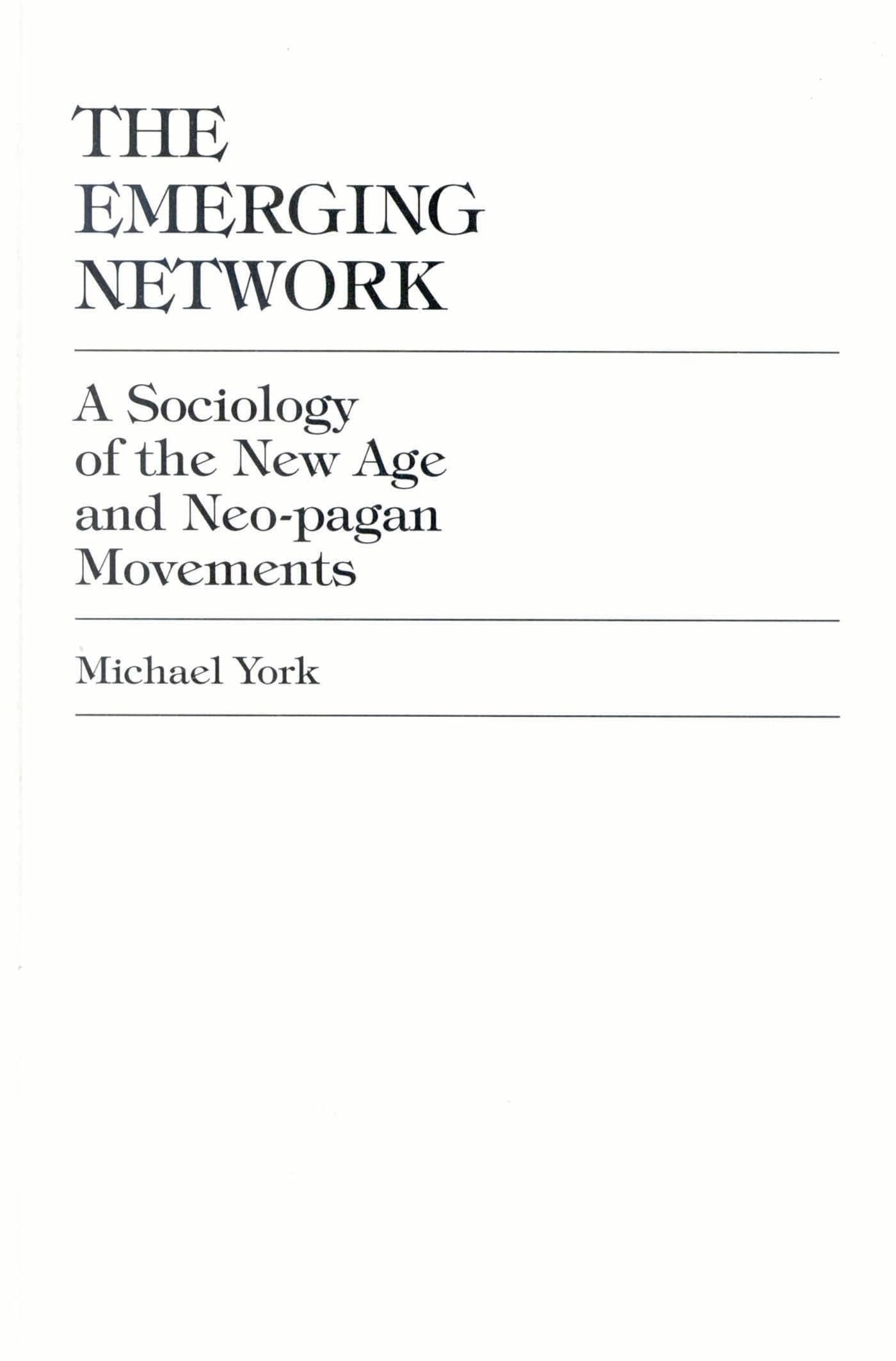 Emerging Network: A Sociology of the New Age and Neo-pagan Movements