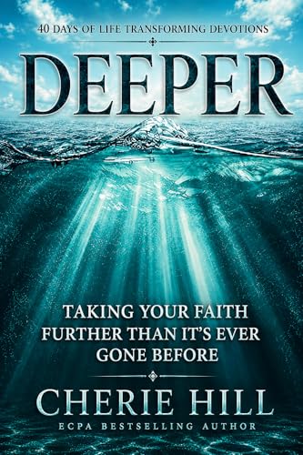 DEEPER (40 Days of Life Transforming Devotions): Taking Your Faith Further Than It’s Ever Gone Before