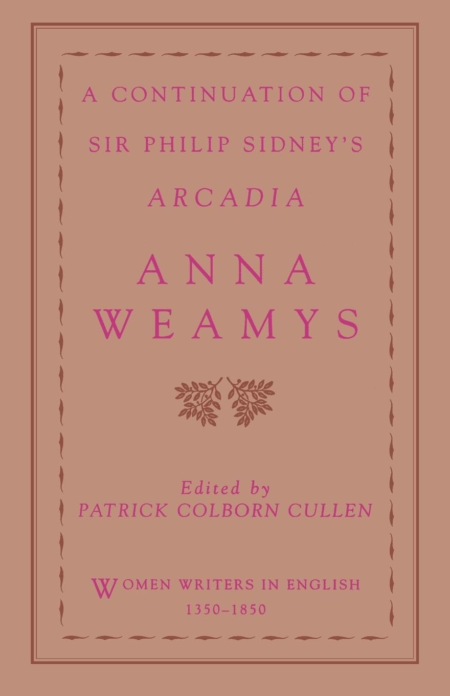 A Continuation of Sir Philip Sidney's Arcadia (Women Writers in English 1350-1850)
