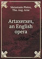 Artaxerxes, an English opera 5519163502 Book Cover
