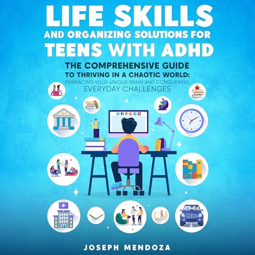 Life Skills and Organizing Solutions for Teens with ADHD (By Joseph Mendoza) episode artwork