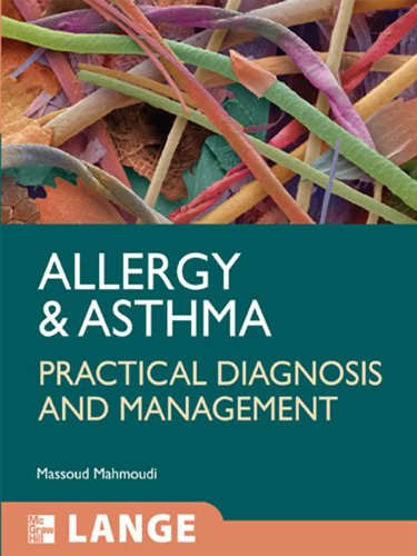 Allergy and Asthma: Practical Diagnosis and Management (LANGE Clinical Medicine)