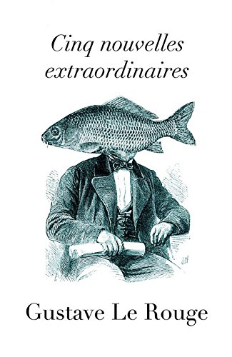 Télécharger Cinq nouvelles extraordinaires (Annotated) Francais PDF