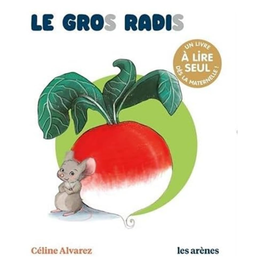 ARENES Le Gros Radis - Les lectures naturelles Hardcover – Illustrated, 24 June 2021