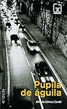 Pupila de águila (Gran Angular) (Spanish Edition)