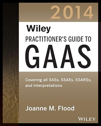 Wiley Practitioner's Guide to GAAS 2014: Covering all SASs, SSAEs, SSARSs, and Interpretations-Wow! eBook