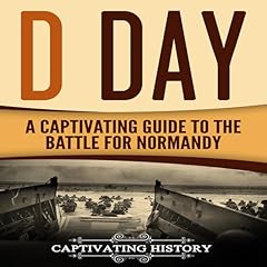 D Day: A Captivating Guide to the Battle for Normandy Audiolibro Por Captivating History arte de portada