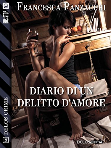 Diario di un delitto d'amore (Delos Crime) Diario di un delitto d'amore (Delos Crime)