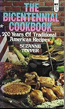 Paperback The Bicentennial Cookbook: 200 Years of Traditional American Recipes Book