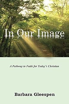 Paperback In Our Image: A Pathway to Faith for Today's Chirstian Book