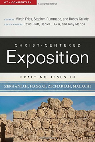 Exalting Jesus in Zephaniah, Haggai, Zechariah, and Malachi (Christ-Centered Exposition Commentary)