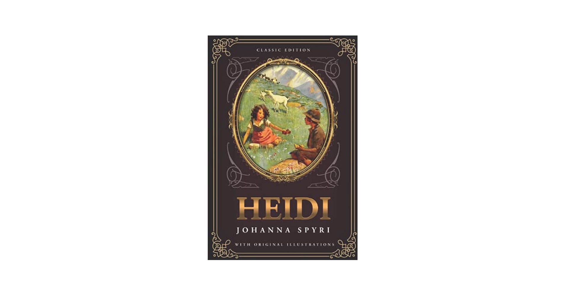 Heidi: by Johanna Spyri with Original Illustrations: Spyri
