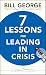 Seven Lessons for Leading in Crisis (J-B Warren Bennis Series)