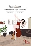 livre pratique maison  Livre Pole dance : pratiquer à la maison Niveaux Initiation - Débutant Guide illustré Pole Dance à Domicile Exercices et Instructions