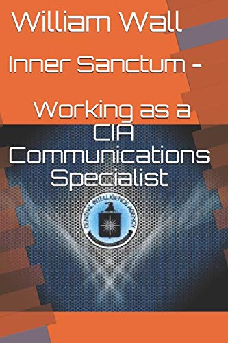 Inner Sanctum - Working as a CIA Communications Specialist