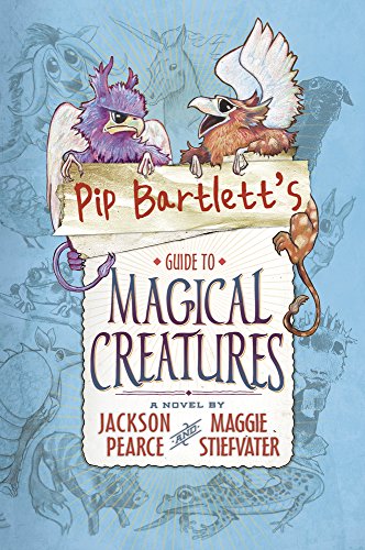 Pip Bartlett's Guide to Magical Creatures: 1 1407148621 Book Cover