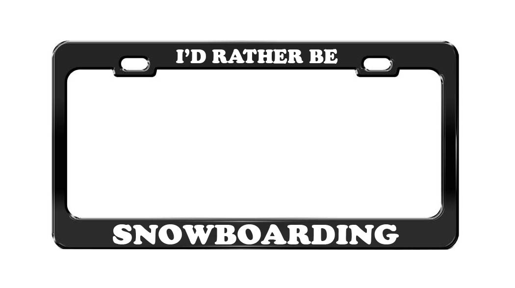 Product Express I'd Rather BE Snowboarding Black Metal License Plate Frame Tag Holder