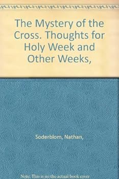 Hardcover The Mystery of the Cross. Thoughts for Holy Week and Other Weeks, Book