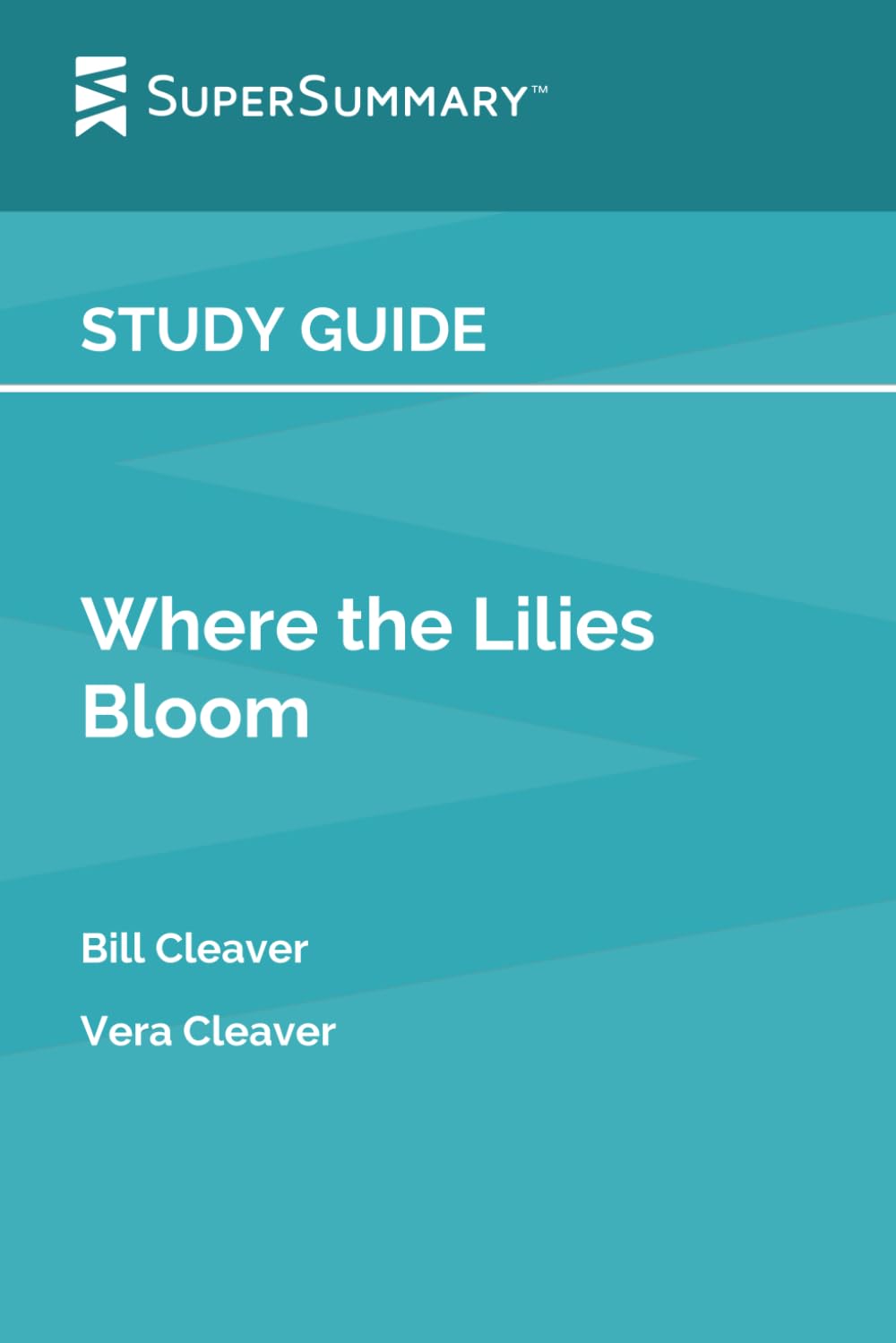 Study Guide: Where the Lilies Bloom by Vera Cleaver, Bill Cleaver (SuperSummary)