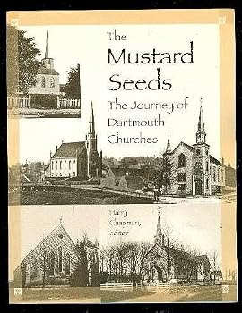 Paperback The Mustard Seeds : Churches in Dartmouth, Nova Scotia Book