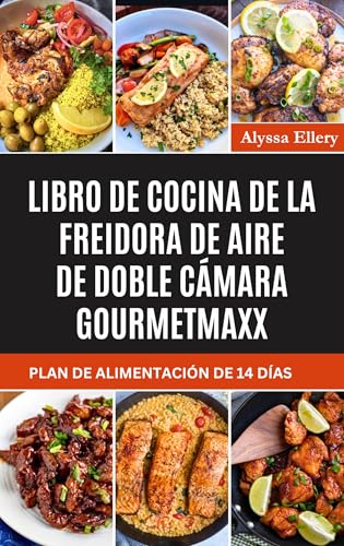 LIBRO DE COCINA DE LA FREIDORA DE AIRE DE DOBLE CÁMARA GOURMETmaxx: Comidas sencillas, deliciosas y bajas en colesterol para una alimentación más saludable y una crujiente satisfacción.