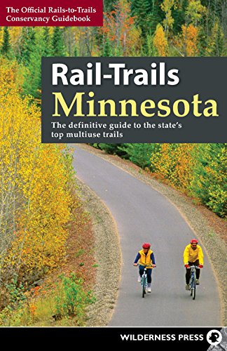 Rail-Trails Minnesota: The definitive guide to the state