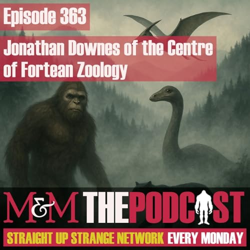 Mysteries and Monsters: Episode 363 Jonathan Downes of the Centre of Fortean Zoology Podcast Por arte de portada