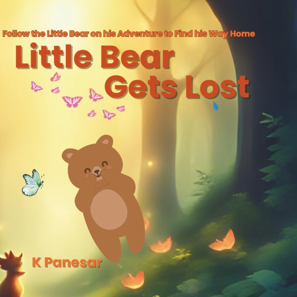 Little Bear Gets Lost: A cute story about a little bear who gets lost and has an adventure to find his way back home