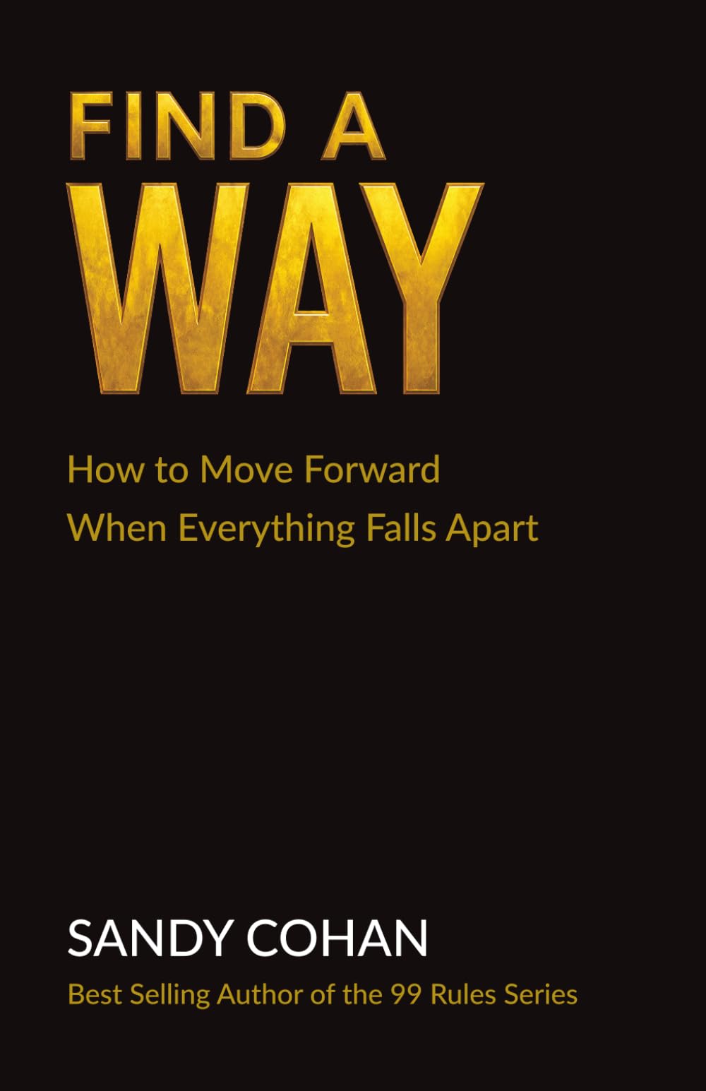 Find A Way: How to Move Forward When Everything Falls Apart