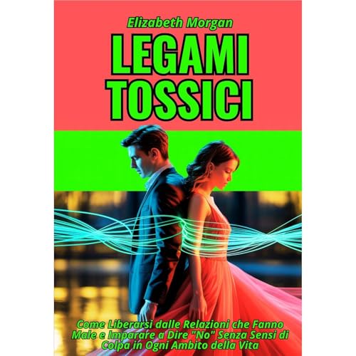 LEGAMI TOSSICI Audiolibro Por Elizabeth Morgan arte de portada