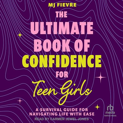 The Ultimate Book of Confidence for Teen Girls [Written by M.J. Fievre] episode artwork