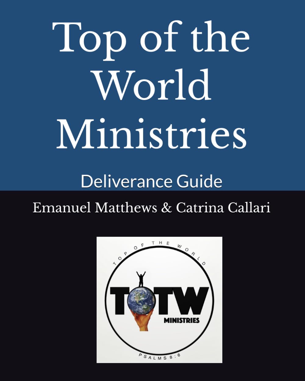 Top of the World Ministries: Deliverance Guide