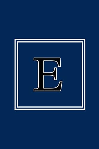 E - Monogram Initial E Simple Navy Blue Notebook for Men, Boys and Business: 120 Lined Pages 6" x 9" Small Journal for Writing and Taking Notes at Home, Office, Work, School