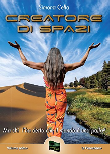 Creatore di spazi. Ma chi l'ha detto che il mondo è una palla?: 1 Creatore di spazi. Ma chi l'ha detto che il mondo è una palla?: 1