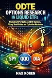 0DTE Options Research in Liquid ETFs: Studying SPY, QQQ, and DIA Options, Pricing Sensitivities, and Expiration Mechanics (Capital Markets Study Books)