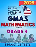 Georgia Milestones Assessment System (GMAS) Grade 4 Mathematics Test Prep: The Ultimate Practice Workbook Including Full-Length Mathematics Tests B0DCNMK6GN Book Cover