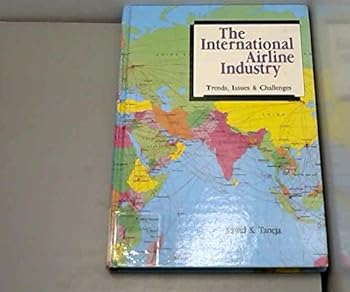 Hardcover The International Airline Industry: Trends, Issues, and Challenges Book