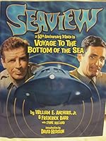 SEAVIEW A 50th Anniversary Tribute to Voyage to the Bottom 1880417219 Book Cover
