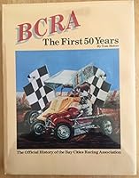 BCRA, the first 50 years: A history of Bay Cities Racing Association 0962633305 Book Cover