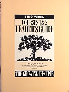 Paperback The 2:7 Series (Courses 1&2 Leadership Guide"The Growing Disciple") Book