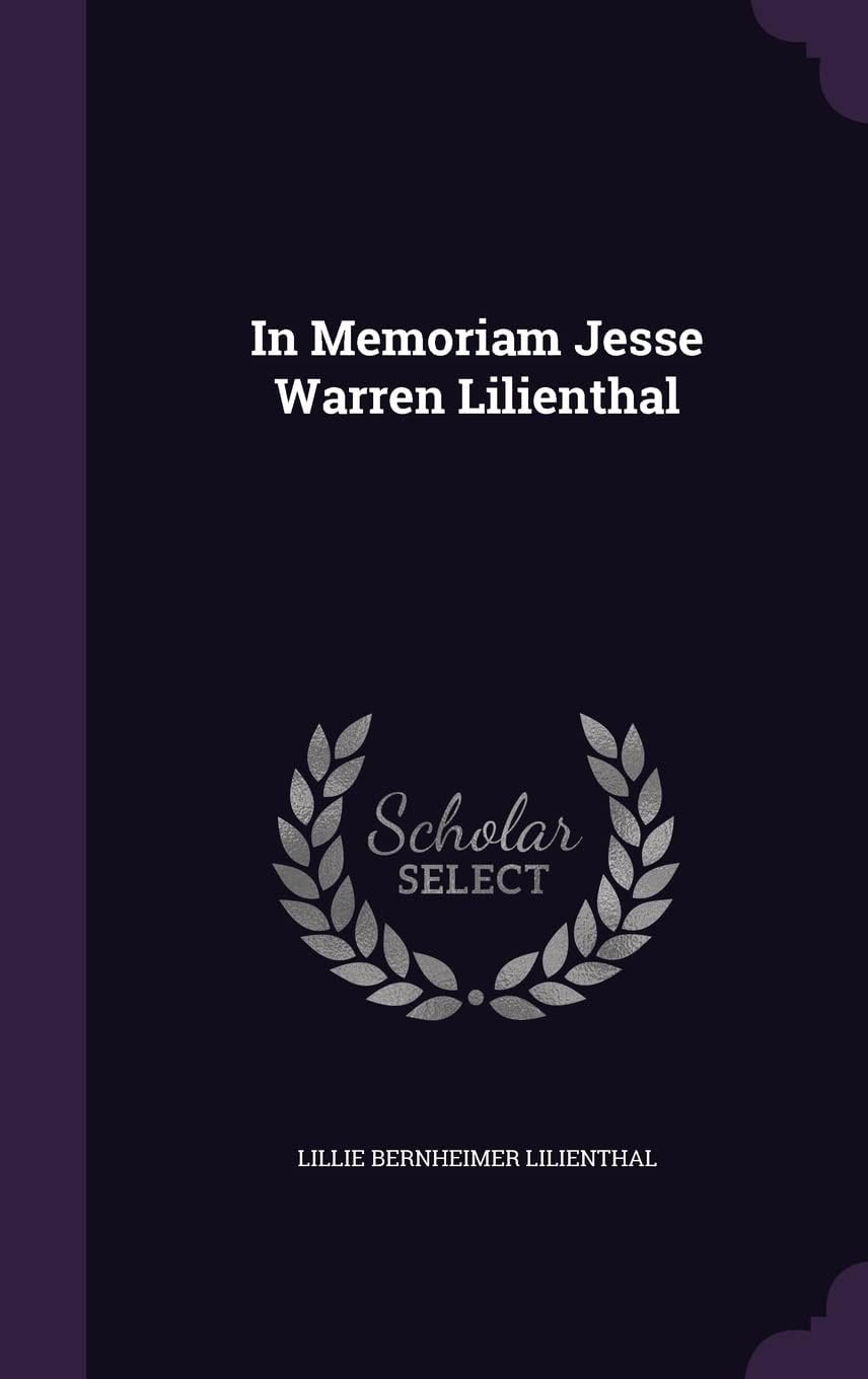 Lillie Bernheimer LilienthalIn Memoriam Jesse Warren Lilienthal