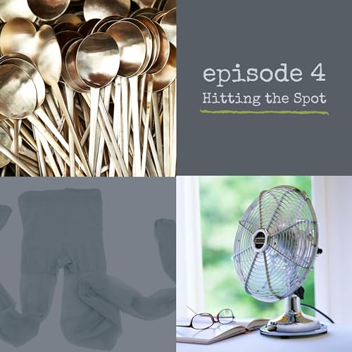 Episode 4 - Hitting The Spot