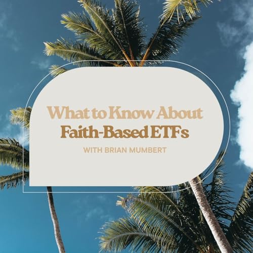 What to Know About Faith-Based ETFs with Brian Mumbert