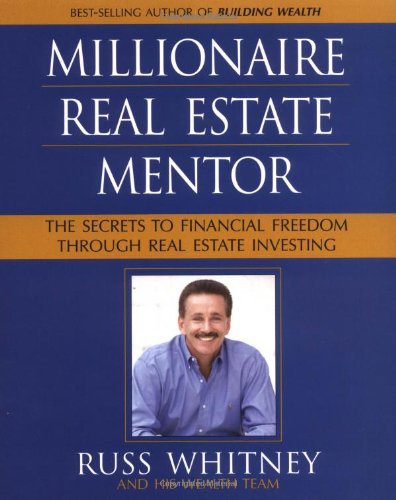 Millionaire Real Estate Mentor: Investing in Real Estate: A Comprehensive and Detailed Guide to Fina Millionaire Real Estate Mentor: Investing in Real Estate: A Comprehensive and Detailed Guide to Fina