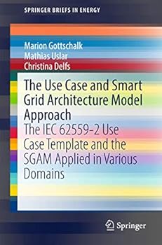 Paperback The Use Case and Smart Grid Architecture Model Approach: The Iec 62559-2 Use Case Template and the Sgam Applied in Various Domains Book