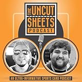 THE UNCUT SHEETS SPORTS CARD PODCAST
