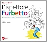  L\'ispettore Furbetto. Scopri e colora