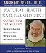 Natural Health, Natural Medicine: Outwitting the Killers