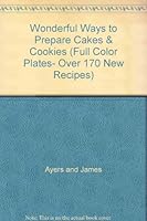 Wonderful Ways to Prepare Cakes & Cookies (Full Color Plates- Over 170 New Recipes) B000OD8YYW Book Cover